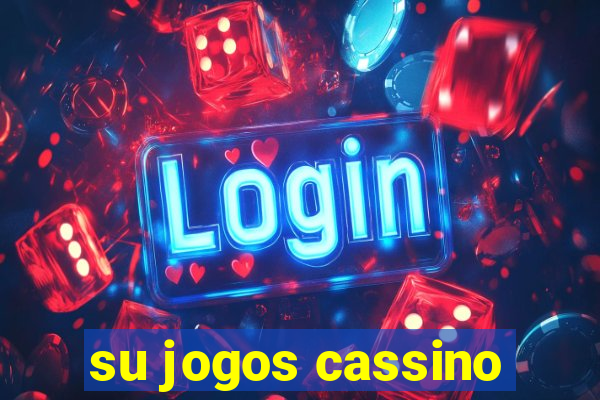 su jogos cassino